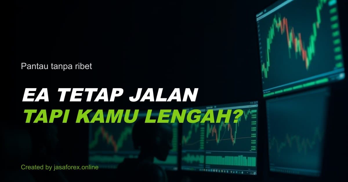 Cara Memantau EA Forex dari HP Tanpa Ribet