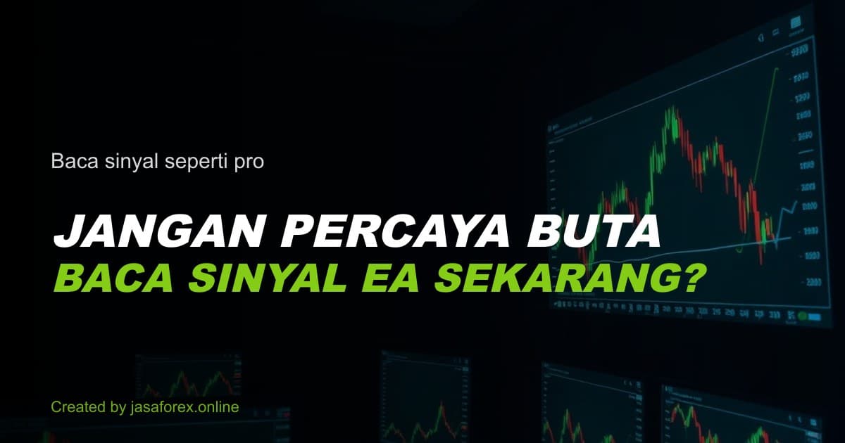 Cara Membaca Sinyal Entry Exit dari EA Forex